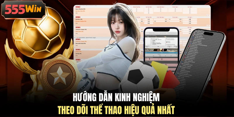 Hướng dẫn kinh nghiệm theo dõi thể thao hiệu quả nhất Hướng dẫn kinh nghiệm theo dõi thể thao hiệu quả nhất